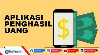 Apk Menghasilkan Uang 2022 Tanpa Deposit Gratis